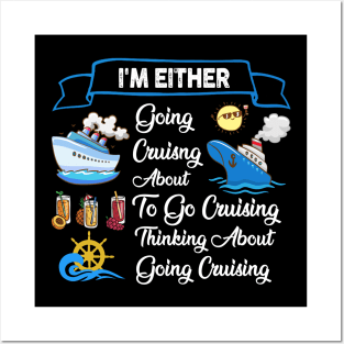 I'm Either Going Cruisng About To Go Cruising Thinking About Going Cruising Posters and Art